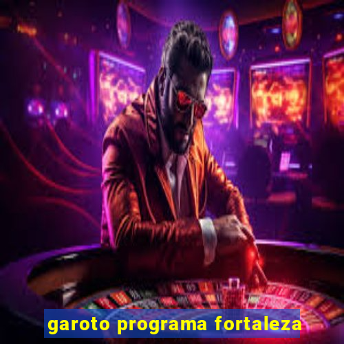 garoto programa fortaleza